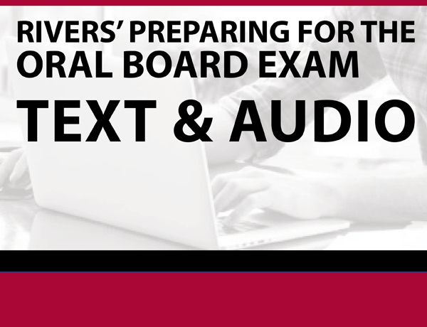Rivers' Oral Board Text and Audio Rivers' Oral Board Text and Audio
